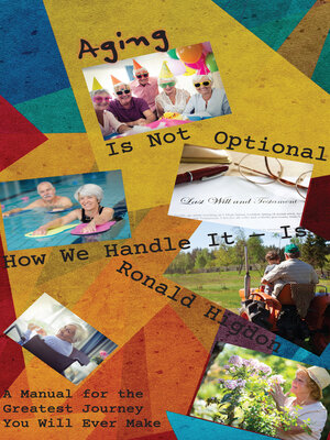cover image of Aging Is Not Optional--How We Handle It Is